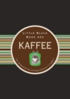 Little Black Book des Kaffee : Das Handbuch fur Ihre Lieblingswachmacher - Book