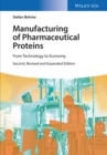 Manufacturing of Pharmaceutical Proteins : From Technology to Economy - eBook