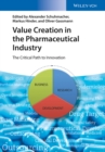 Value Creation in the Pharmaceutical Industry : The Critical Path to Innovation - eBook