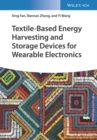 Textile-Based Energy Harvesting and Storage Devices for Wearable Electronics - eBook