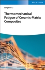 Thermomechanical Fatigue of Ceramic-Matrix Composites - eBook