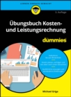 bungsbuch Kosten- und Leistungsrechnung f r Dummies - eBook
