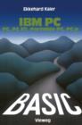 BASIC-Wegweiser Fur IBM PC, PC XT, Portable PC Und PCjr - Book
