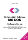 Die InterAktiv-Schulung MS-DOS A"So Fangen sie AnA" - Book