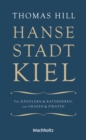 Hansestadt Kiel : Von Handlern & Ratsherren, von Grafen & Piraten - eBook