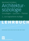Architektursoziologie : Grundlagen - Epochen - Themen - eBook