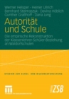 Autoritat und Schule : Die empirische Rekonstruktion der Klassenlehrer-Schuler-Beziehung an Waldorfschulen - eBook