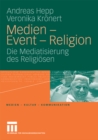 Medien - Event - Religion : Die Mediatisierung des Religiosen - eBook