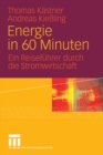 Energie in 60 Minuten : Ein Reisefuhrer durch die Stromwirtschaft - eBook