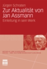 Zur Aktualitat von Jan Assmann : Einleitung in sein Werk - eBook