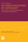 Die Afghanistaneinsatze der Bundeswehr : Politischer Entscheidungsprozess mit Eskalationsdynamik - eBook