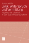 Logik, Widerspruch und Vermittlung : Aspekte der Dialektik in den Sozialwissenschaften - eBook