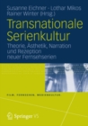 Transnationale Serienkultur : Theorie, Asthetik, Narration und Rezeption neuer Fernsehserien - eBook