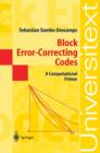 Block Error-correcting Codes : A Computational Primer - Book