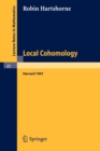 Local Cohomology : A Seminar Given by A. Groethendieck, Harvard University. Fall, 1961 - Book