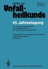 45. Jahrestagung Der Deutschen Gesellschaft Fur Unfallheilkunde E.V. - Book
