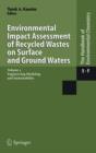 Environmental Impact Assessment of Recycled Wastes on Surface and Ground Waters : Engineering Modeling and Sustainability Volume 3 - Book