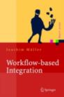 Workflow-based Integration : Grundlagen, Technologien, Management - eBook