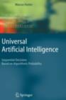 Universal Artificial Intelligence : Sequential Decisions Based on Algorithmic Probability - eBook