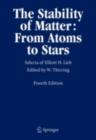 The Stability of Matter: From Atoms to Stars : Selecta of Elliott H. Lieb - eBook