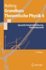Grundkurs Theoretische Physik 4 : Spezielle Relativitatstheorie, Thermodynamik - eBook
