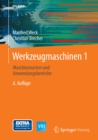 Werkzeugmaschinen 1 : Maschinenarten und Anwendungsbereiche - eBook