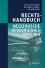 Rechtshandbuch Medizinische Versorgungszentren : Grundung, Gestaltung, Arbeitsteilung und Kooperation - eBook