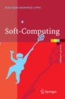 Soft-Computing : mit Neuronalen Netzen, Fuzzy-Logic und Evolutionaren Algorithmen - eBook