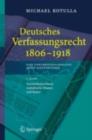 Deutsches Verfassungsrecht 1806 - 1918 : Eine Dokumentensammlung nebst Einfuhrungen - eBook