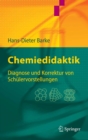 Chemiedidaktik : Diagnose und Korrektur von Schulervorstellungen - eBook