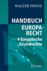 Handbuch Europarecht : Band 4: Europaische Grundrechte - eBook