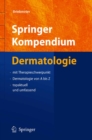 Springer Kompendium Dermatologie : mit Therapieschwerpunkt - Dermatologie von A bis Z - topaktuell und umfassend - eBook