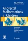 Anorectal Malformations in Children : Embryology, Diagnosis, Surgical Treatment, Follow-up - Book