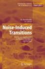Noise-Induced Transitions : Theory and Applications in Physics, Chemistry, and Biology - eBook