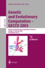 Genetic and Evolutionary Computation - GECCO 2003 : Genetic and Evolutionary Computation Conference Chicago, IL, USA, July 12-16, 2003 Proceedings, Part II - eBook