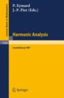 Harmonic Analysis : Proceedings of the International Symposium, Held at the Centre Universitaire of Luxembourg, September 7-11, 1987 - Book