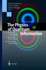 The Physics of Quantum Information : Quantum Cryptography, Quantum Teleportation, Quantum Computation - Book