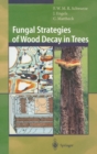 Fungal Strategies of Wood Decay in Trees - Book