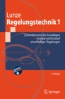 Regelungstechnik 1 : Systemtheoretische Grundlagen, Analyse und Entwurf einschleifiger Regelungen - eBook