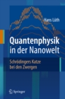 Quantenphysik in der Nanowelt : Schrodingers Katze bei den Zwergen - eBook