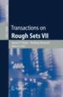 Transactions on Rough Sets VII : Commemorating the Life and Work of Zdzislaw Pawlak, Part II - eBook