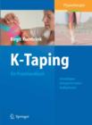 K-Taping : Ein Praxishandbuch Grundlagen, Anlagetechniken, Indikationen - eBook