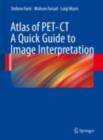 Atlas of PET-CT : A Quick Guide to Image Interpretation - eBook