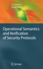 Operational Semantics and Verification of Security Protocols - Book