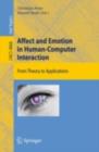 Affect and Emotion in Human-Computer Interaction : From Theory to Applications - eBook