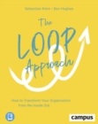 The Loop Approach - How to Transform Your Organization from the Inside Out - Book