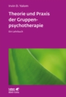 Theorie und Praxis der Gruppenpsychotherapie (Leben lernen, Bd. 66) - eBook