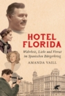 Hotel Florida : Wahrheit, Liebe und Verrat im Spanischen Burgerkrieg - eBook