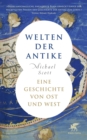 Welten der Antike : Eine Geschichte von Ost und West - eBook