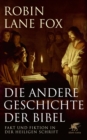 Die andere Geschichte der Bibel : Fakt und Fiktion in der Heiligen Schrift - eBook